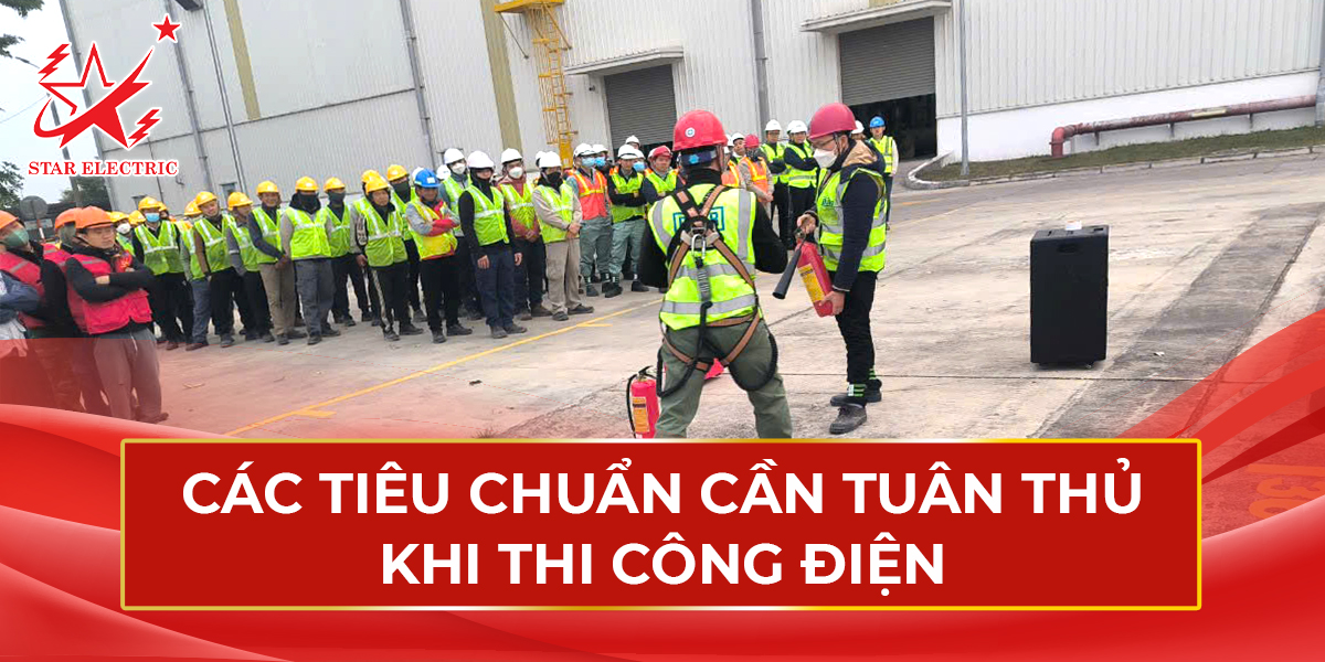 Các Tiêu Chuẩn Cần Tuân Thủ Khi Thi Công Điện