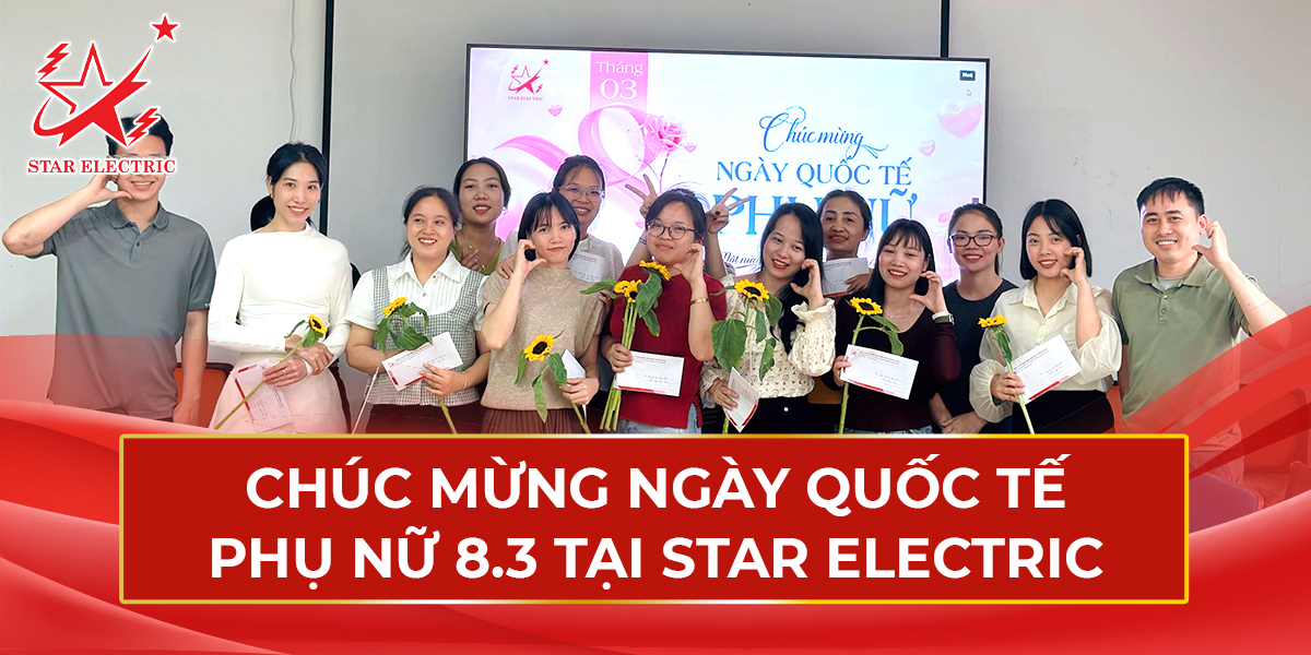 Chúc Mừng ngày Quốc Tế Phụ Nữ 8/3 tại Star Electric