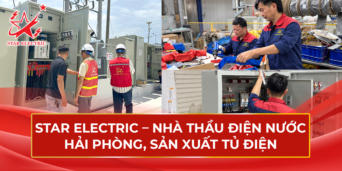 STAR ELECTRIC – Nhà Thầu Điện Nước Hải Phòng, Sản Xuất Tủ Điện